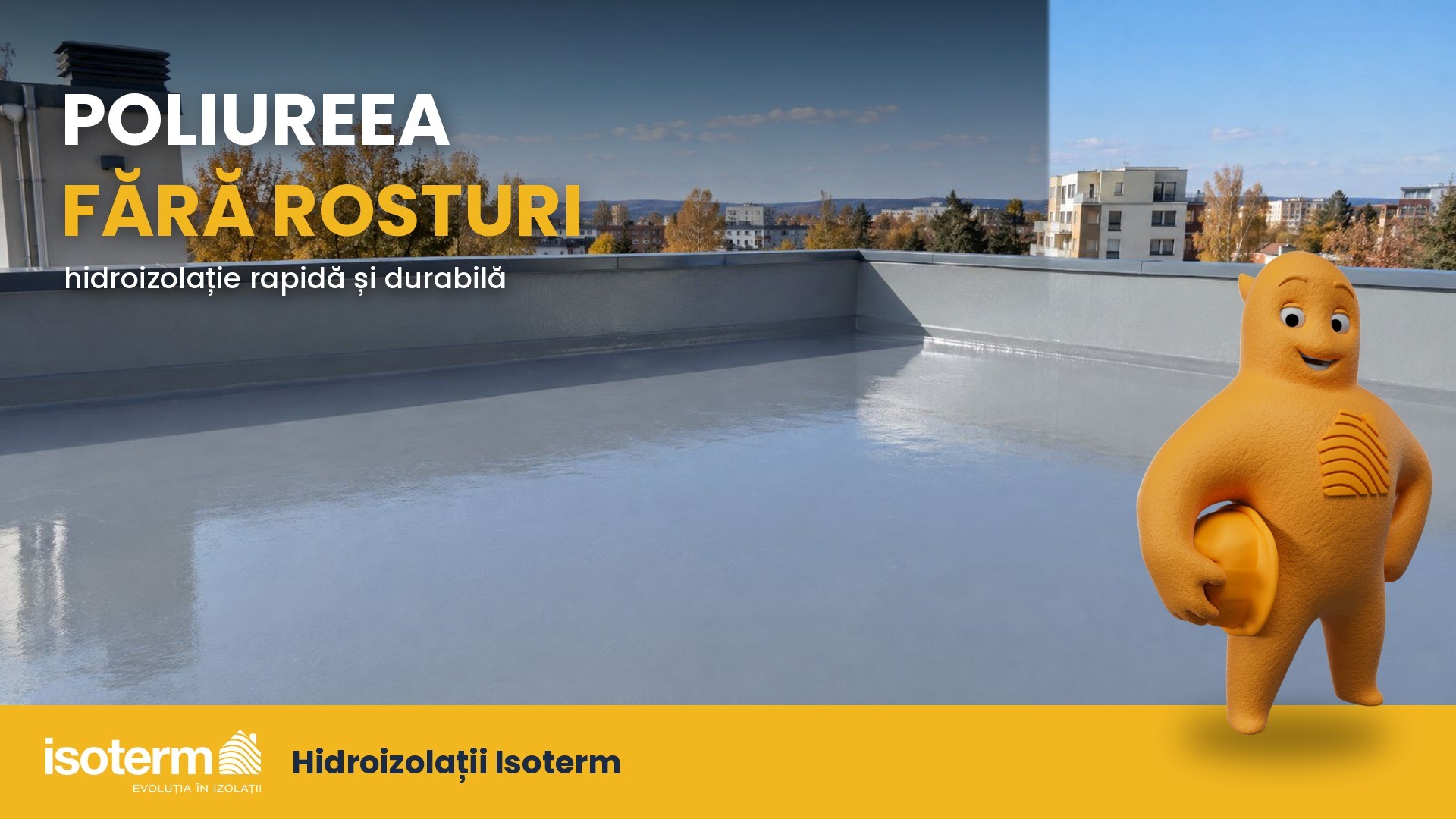 Terasă hidroizolată cu poliuree, cu mascota Isoterm